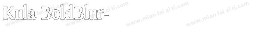 Kula BoldBlur字体转换